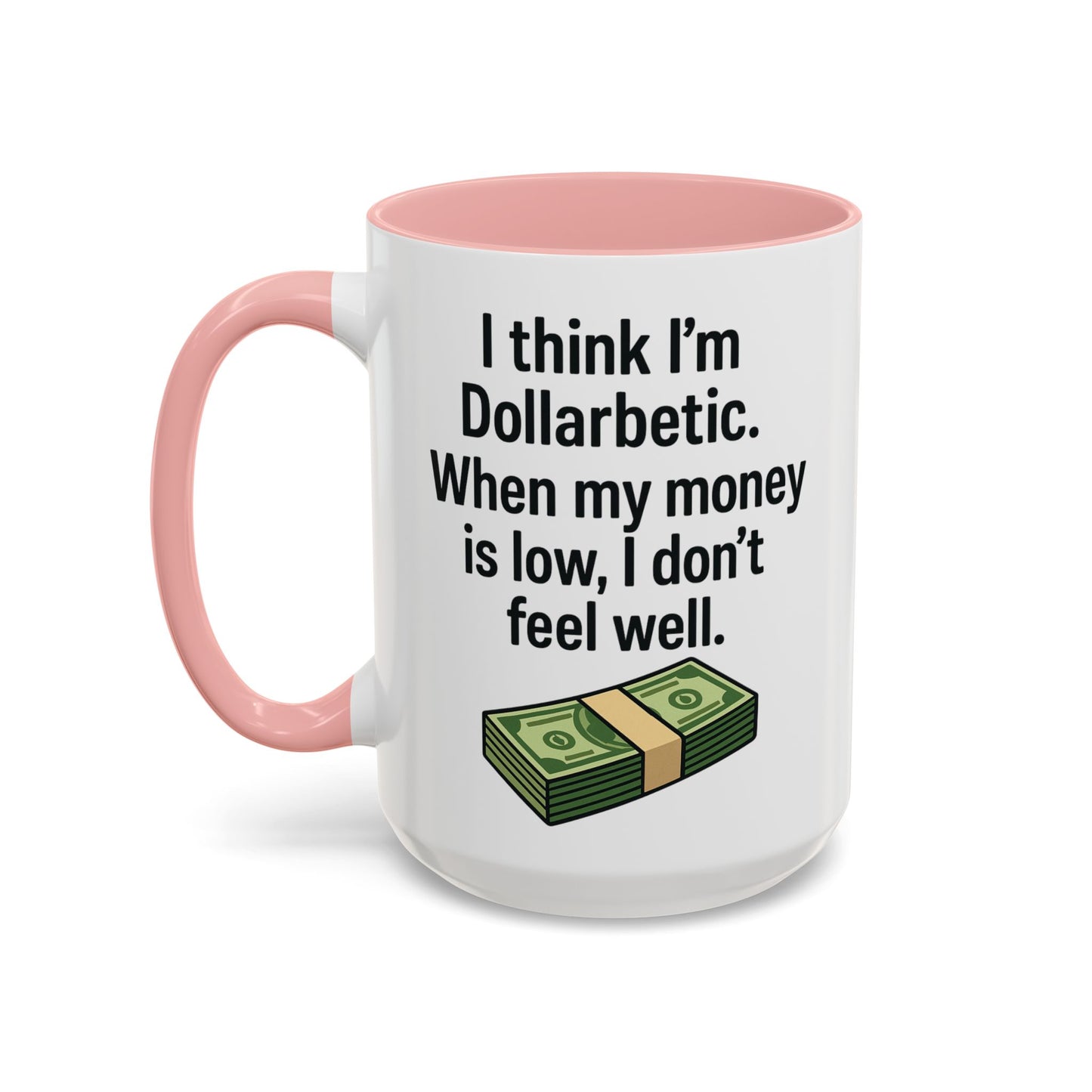 Funny "DOLARBETIC" Coffee Mug - 15oz - Perfect for Parties and Gifts