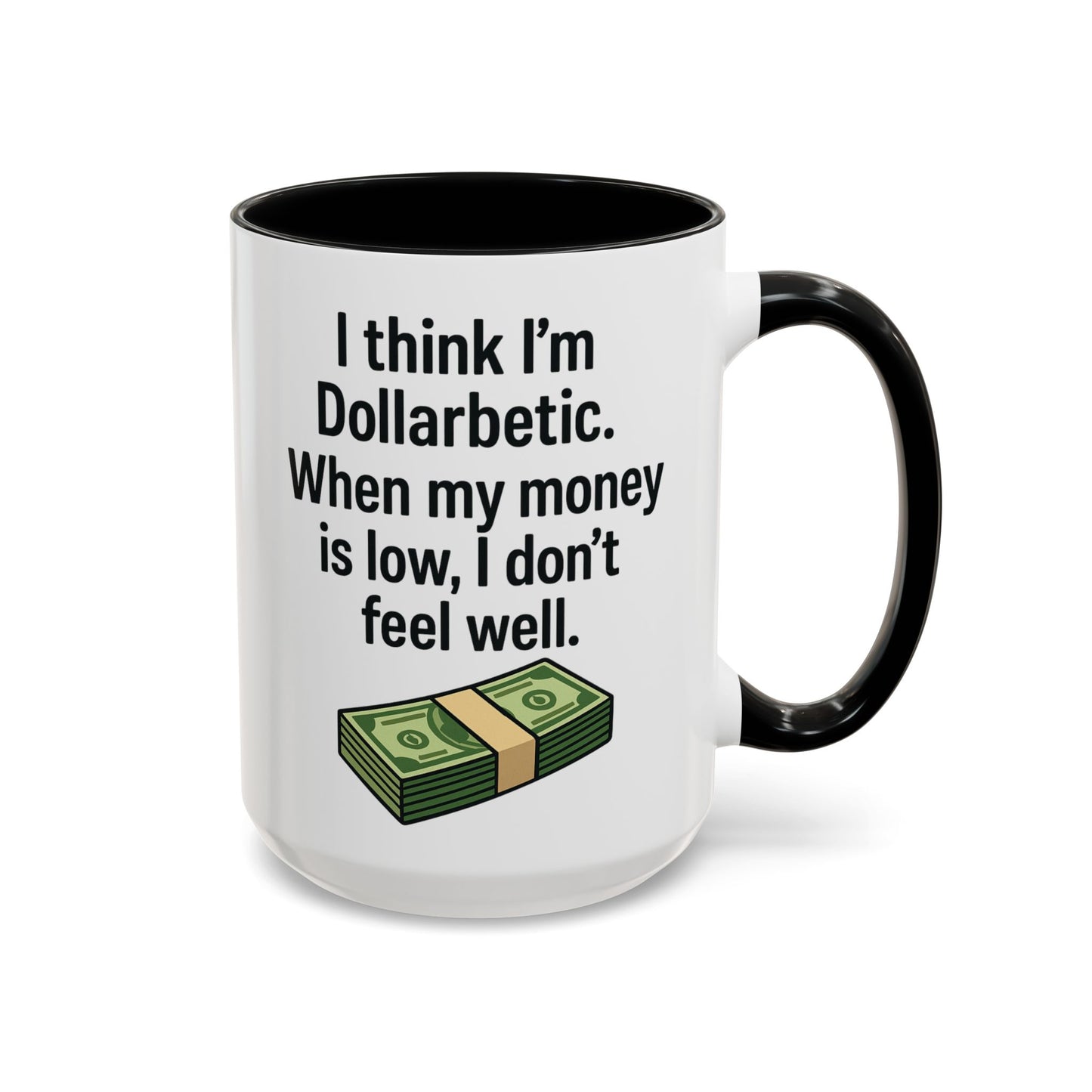 Funny "DOLARBETIC" Coffee Mug - 15oz - Perfect for Parties and Gifts