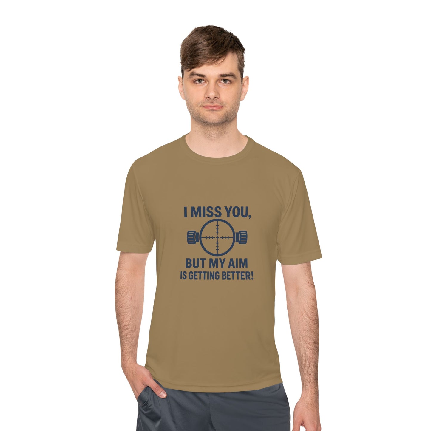 Funny Unisex Moisture Wicking Tee - "I Miss You, But My Aim Is Getting Better!"