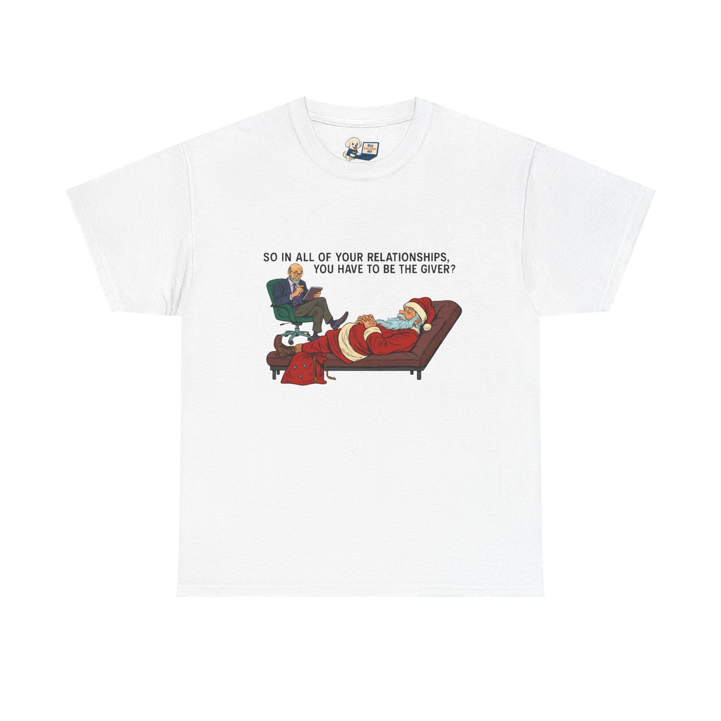 Mental Health "Santa Therapy" Unisex Heavy Cotton Tee - "So in All of Your Relationships, You Have to Be the Giver?"