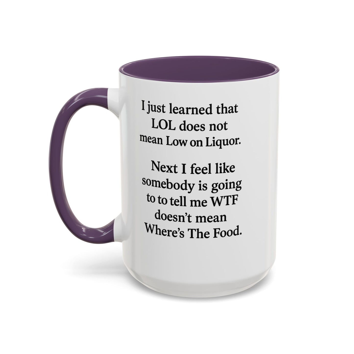 Funny "LOL MEANING" Coffee Mug - 15oz - Perfect Gift for Coffee Lovers