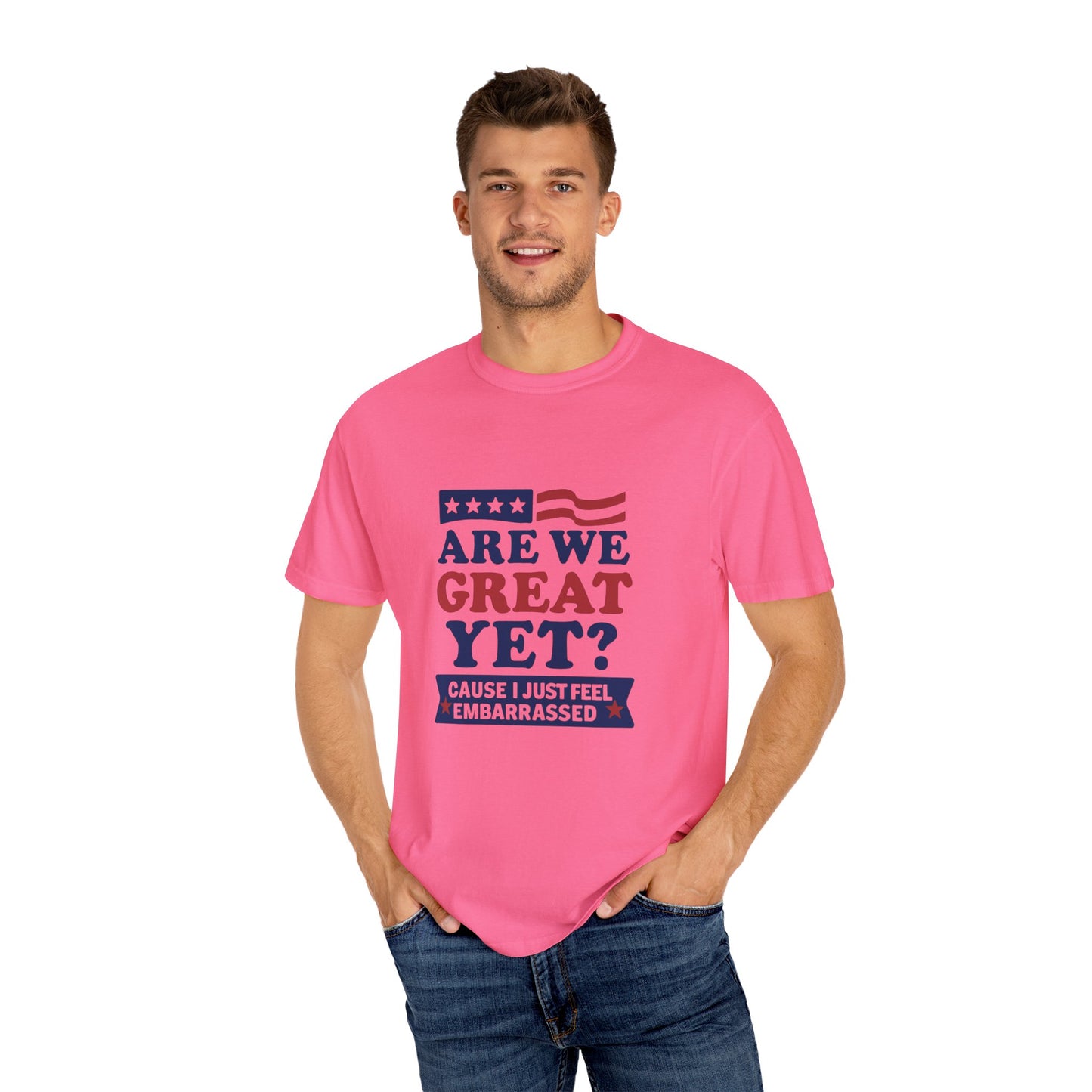 Are We Great Yet? Patriotic Humor T-shirt, Unisex Garment-Dyed Tee