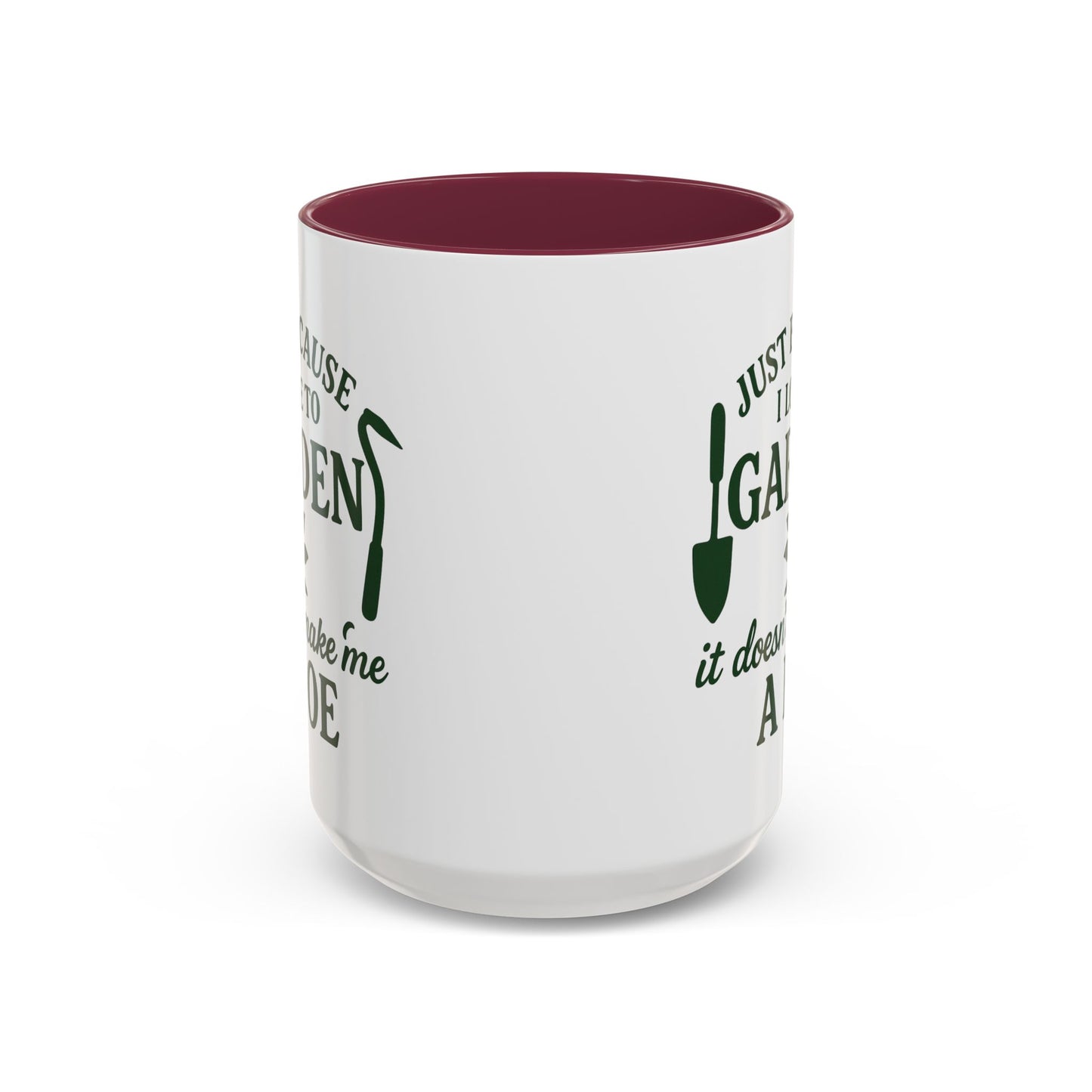 Funny Gardening Mug - Just Because I Love to Garden It Doesn't Make Me a Hoe - Ideal Gift for Gardeners