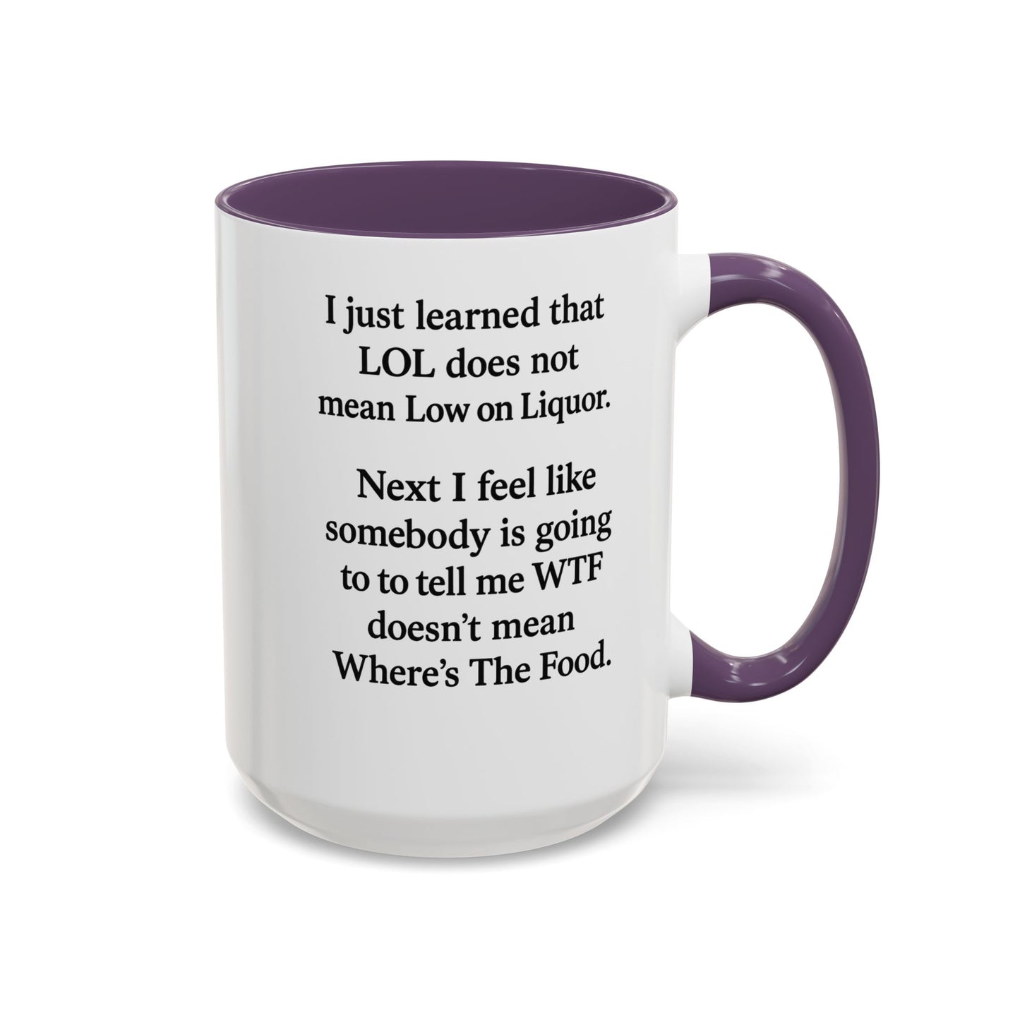 Funny "LOL MEANING" Coffee Mug - 15oz - Perfect Gift for Coffee Lovers