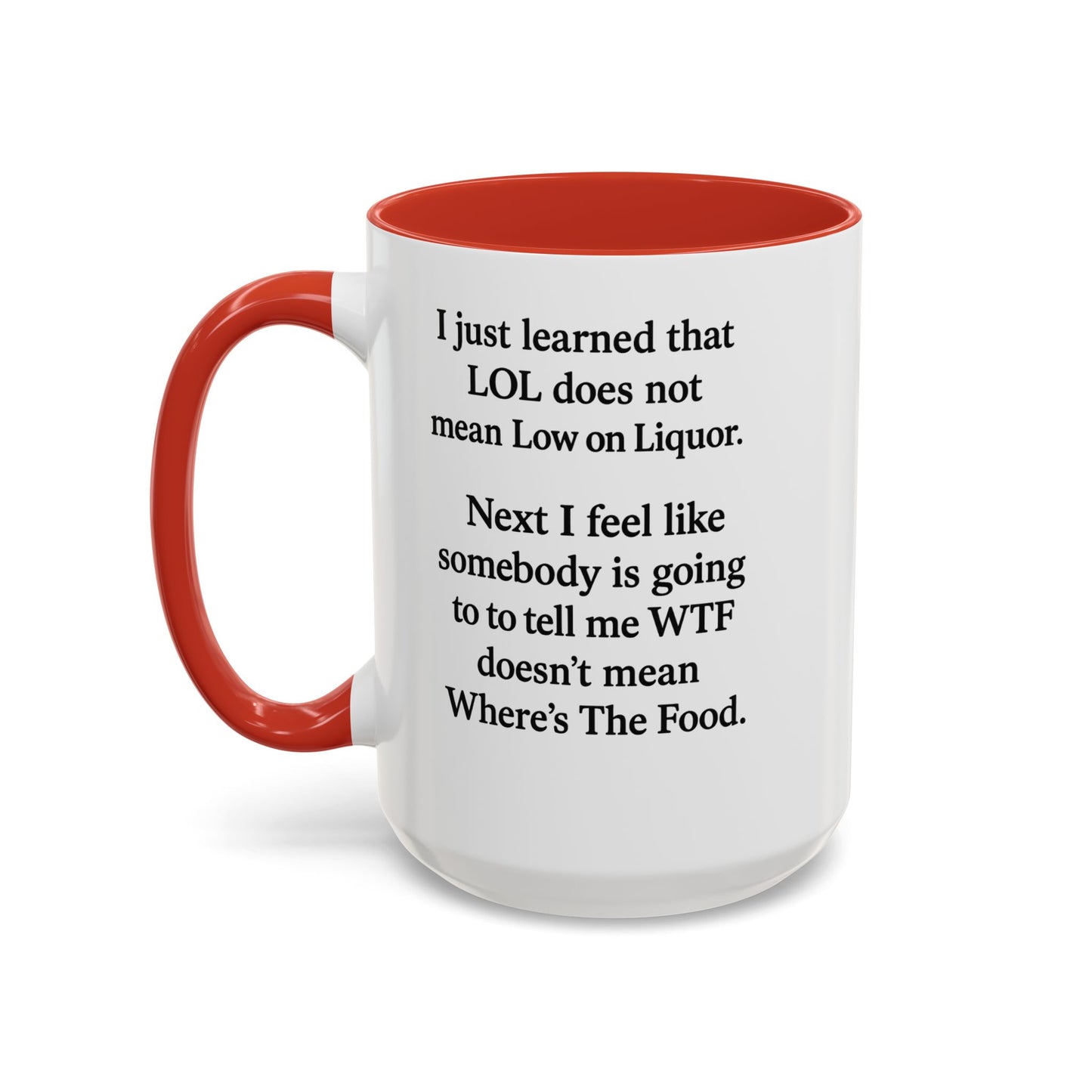 Funny "LOL MEANING" Coffee Mug - 15oz - Perfect Gift for Coffee Lovers