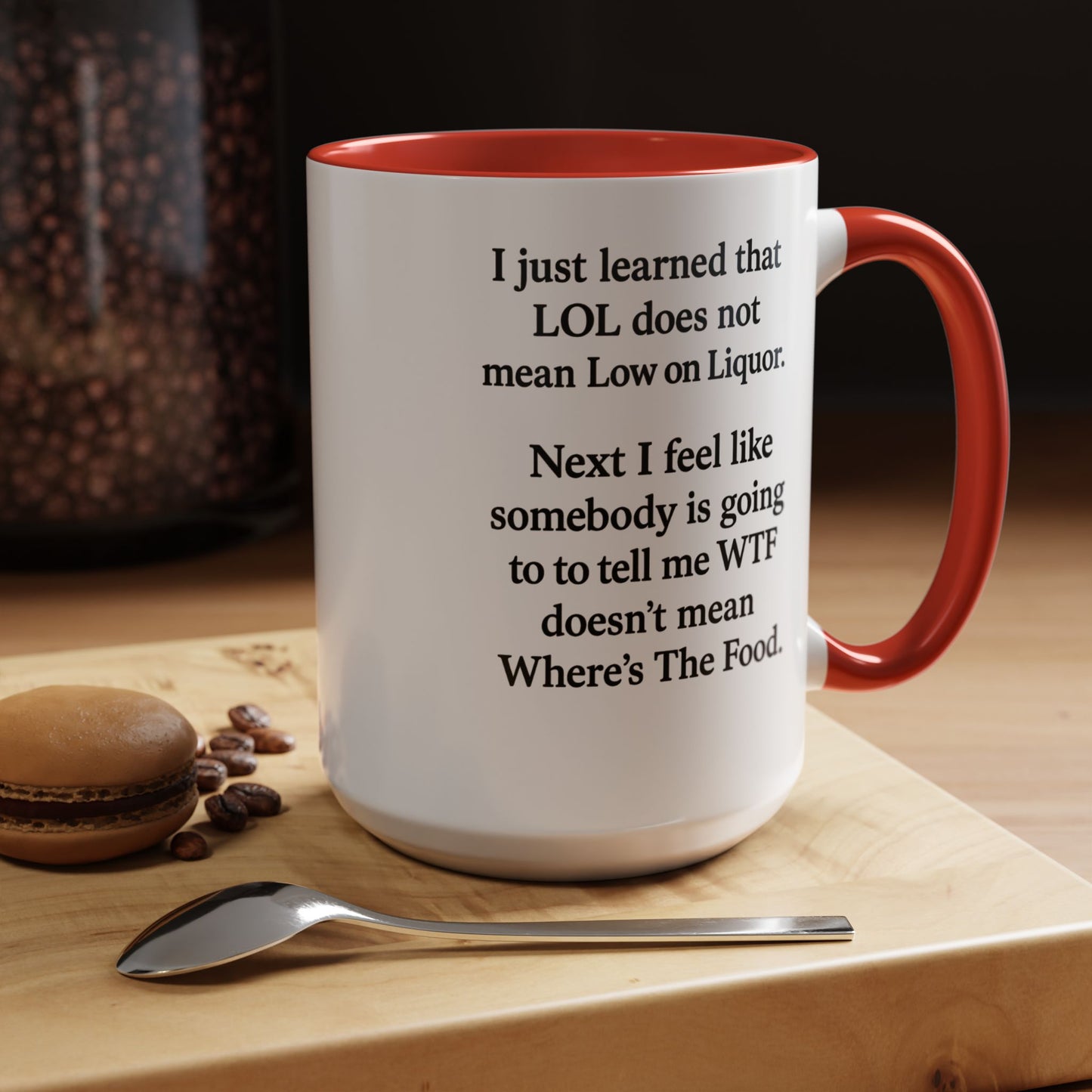 Funny "LOL MEANING" Coffee Mug - 15oz - Perfect Gift for Coffee Lovers