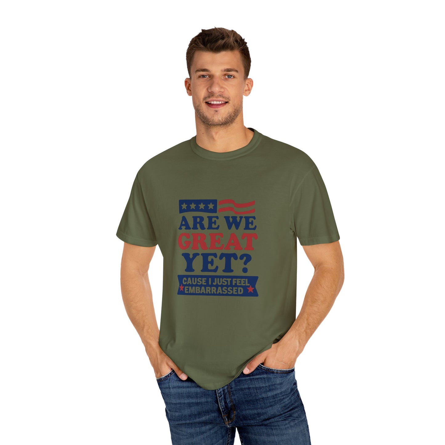 Are We Great Yet? Patriotic Humor T-shirt, Unisex Garment-Dyed Tee