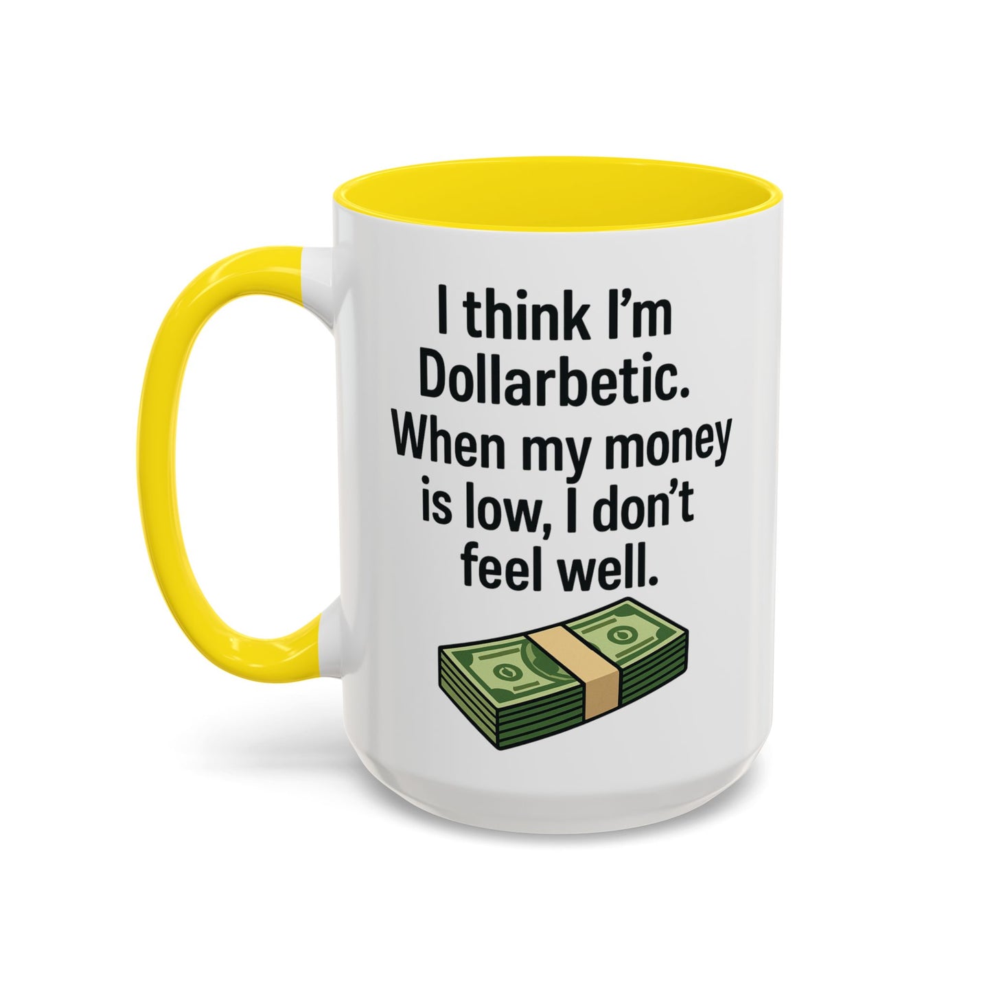 Funny "DOLARBETIC" Coffee Mug - 15oz - Perfect for Parties and Gifts