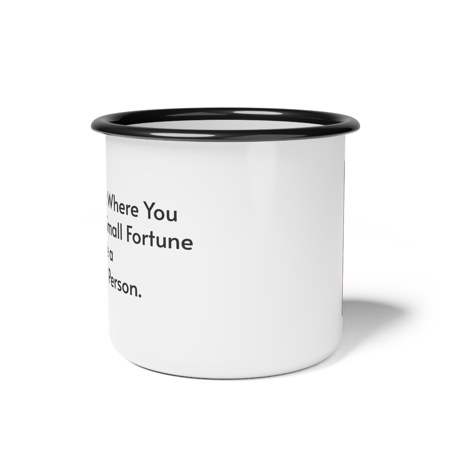 Funny Enamel Camp Coffee Mug - "Camping: Where You Spend a Small Fortune to Live like a Homeless Person"