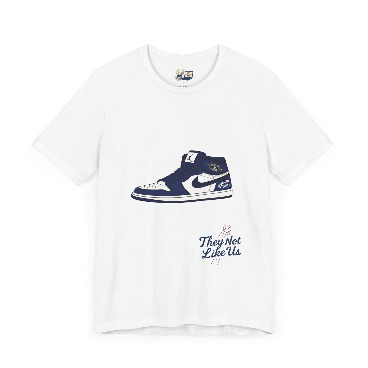 Dodgers Jordan 1 with "Los Doyers & They Not Like Us" -Unisex Tee - Original Design