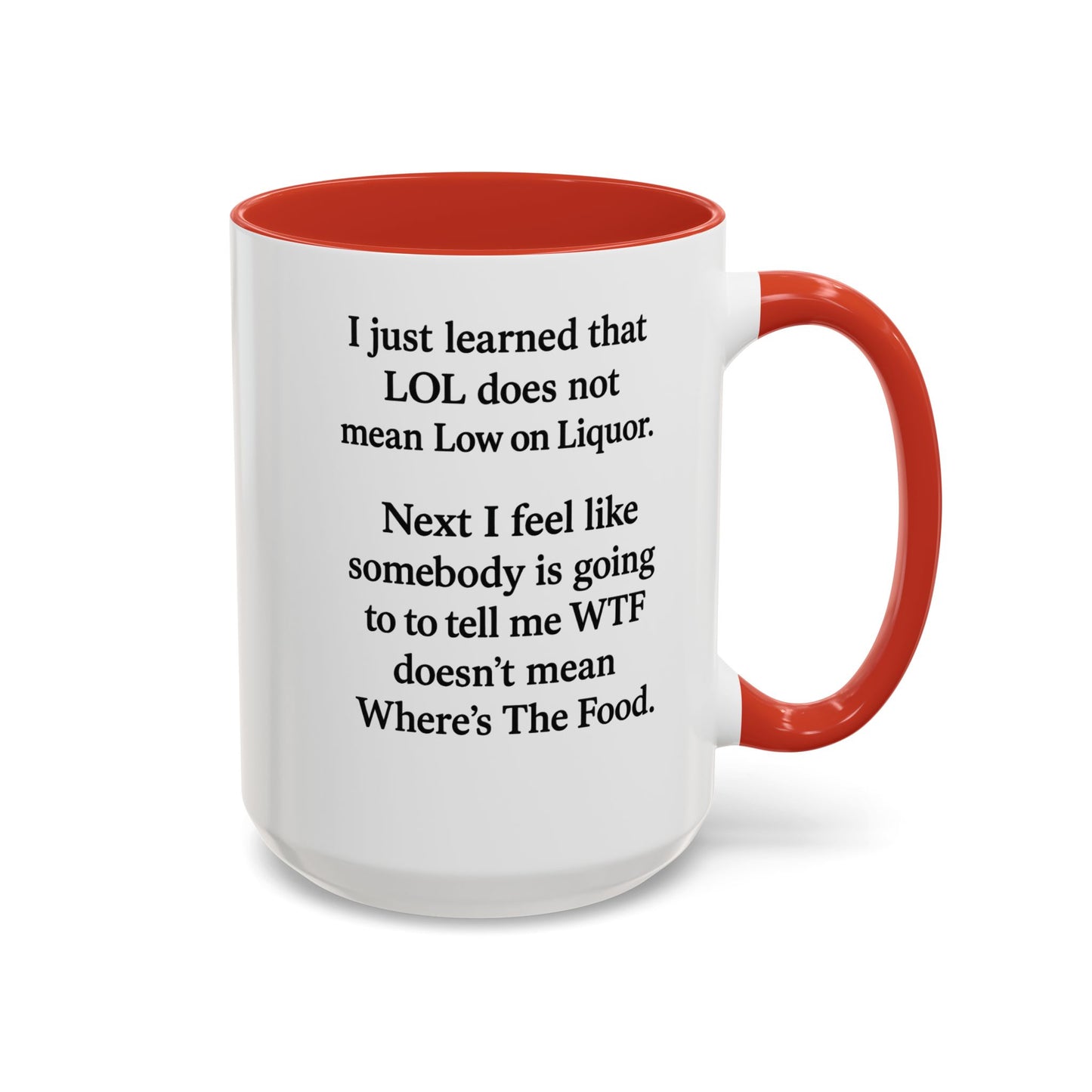 Funny "LOL MEANING" Coffee Mug - 15oz - Perfect Gift for Coffee Lovers