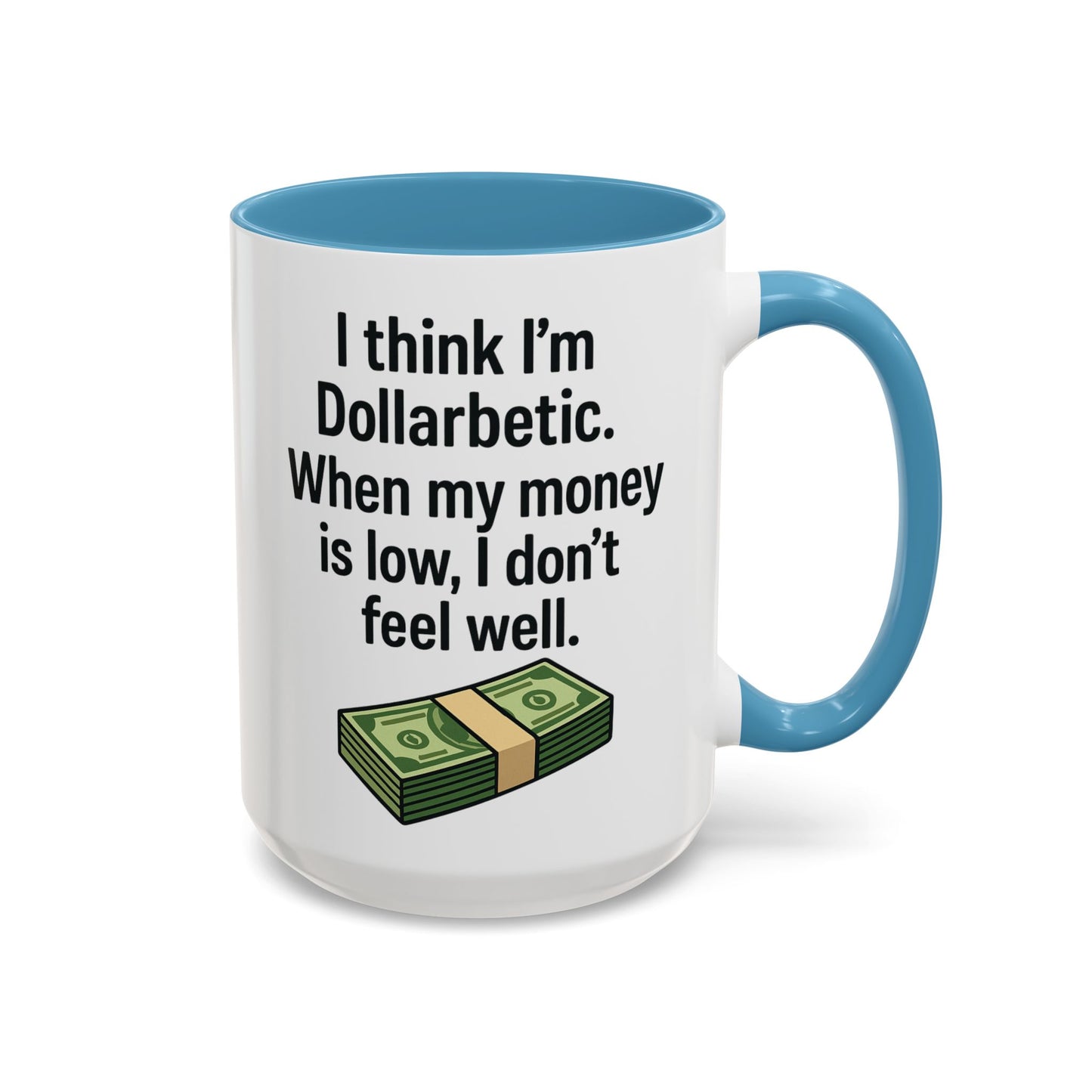 Funny "DOLARBETIC" Coffee Mug - 15oz - Perfect for Parties and Gifts