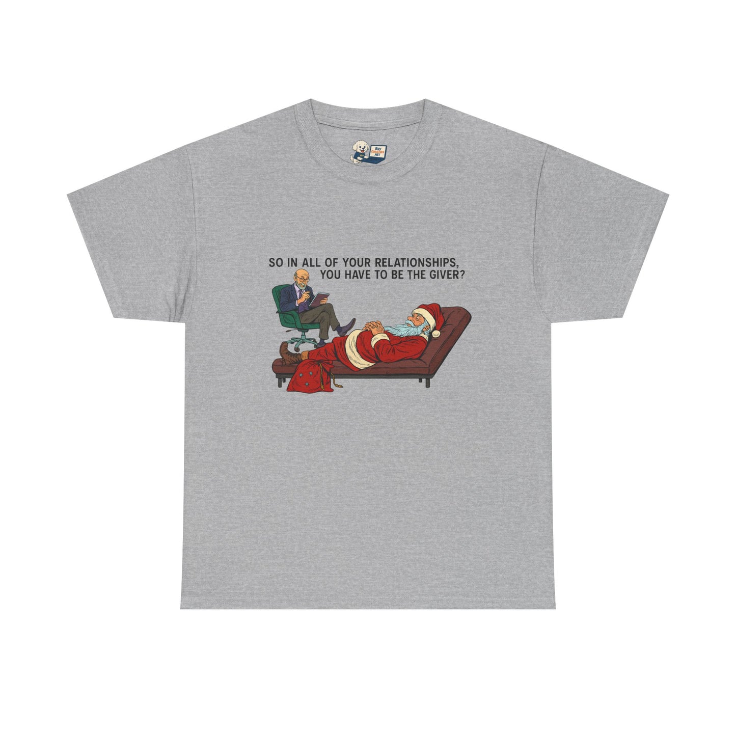 Mental Health "Santa Therapy" Unisex Heavy Cotton Tee - "So in All of Your Relationships, You Have to Be the Giver?"