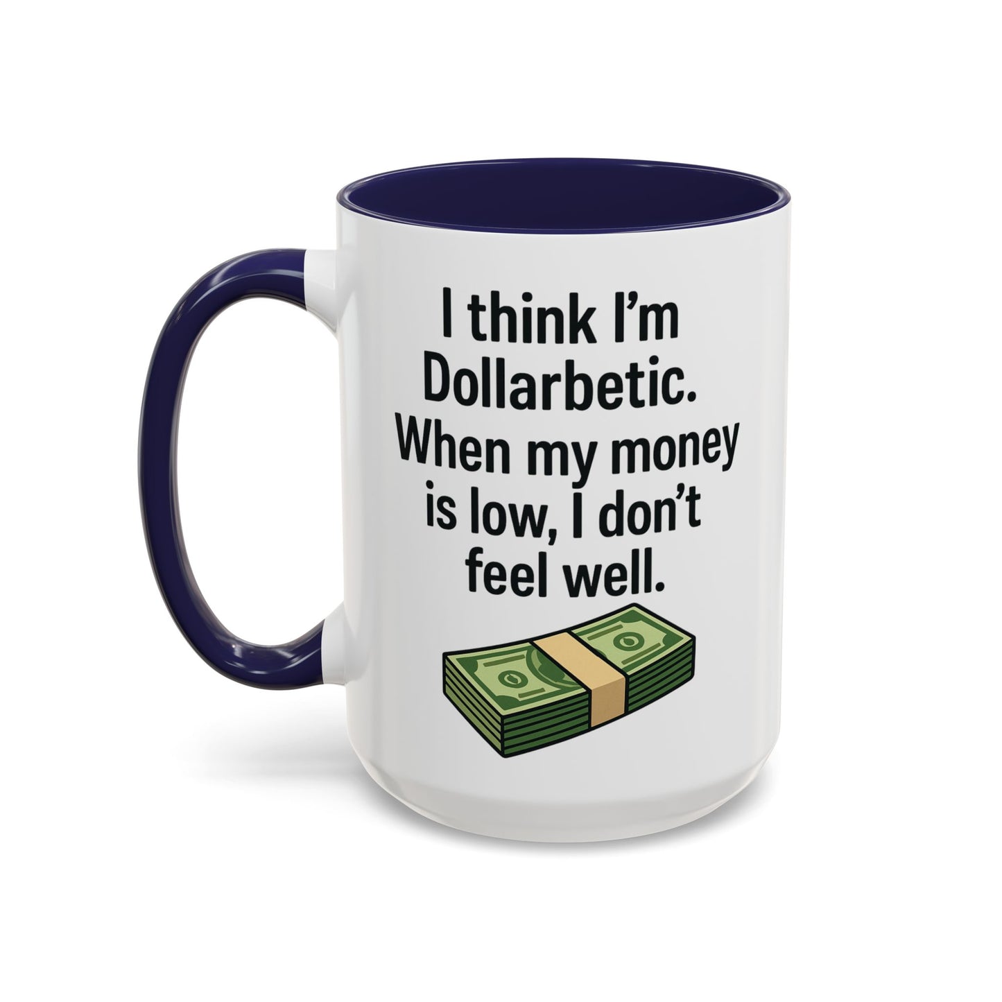 Funny "DOLARBETIC" Coffee Mug - 15oz - Perfect for Parties and Gifts