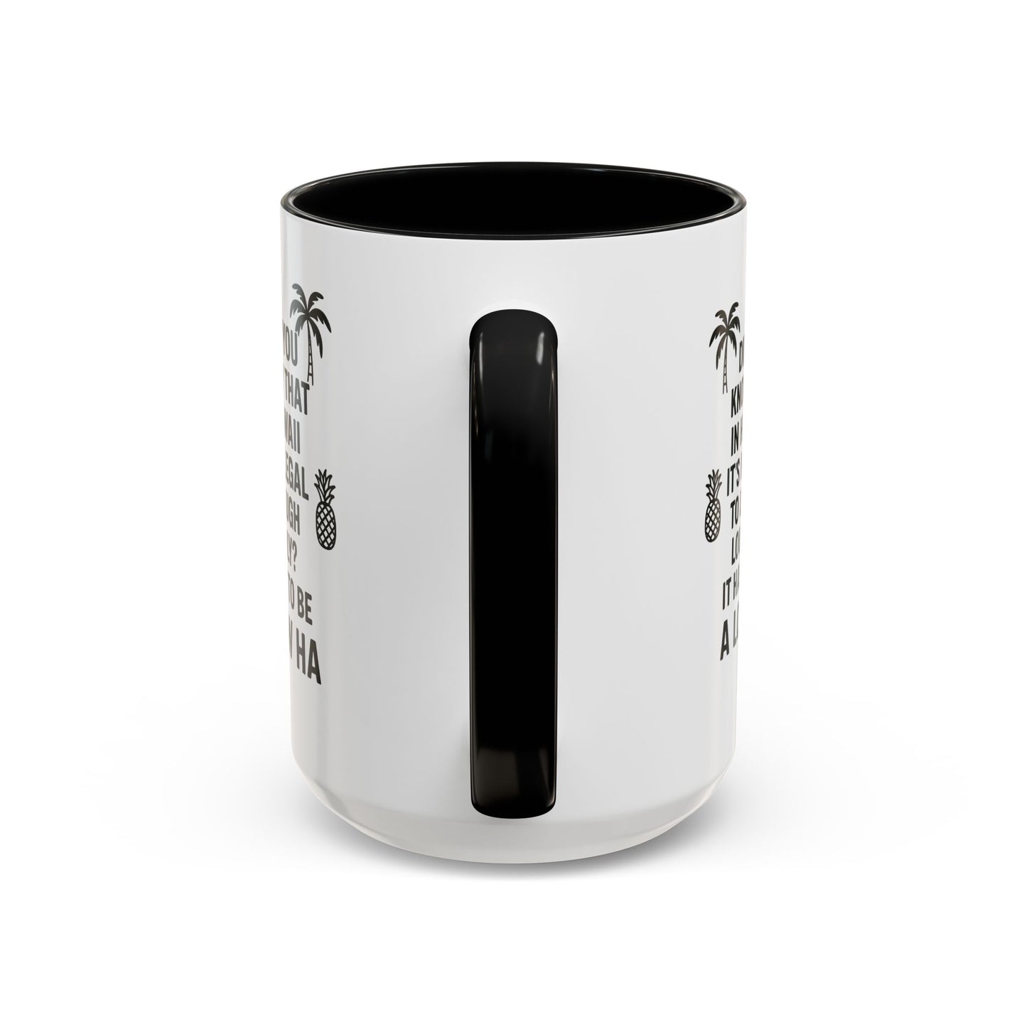 Funny "Aloha" Coffee Mug - 15oz - Perfect Gift for Coffee Lovers