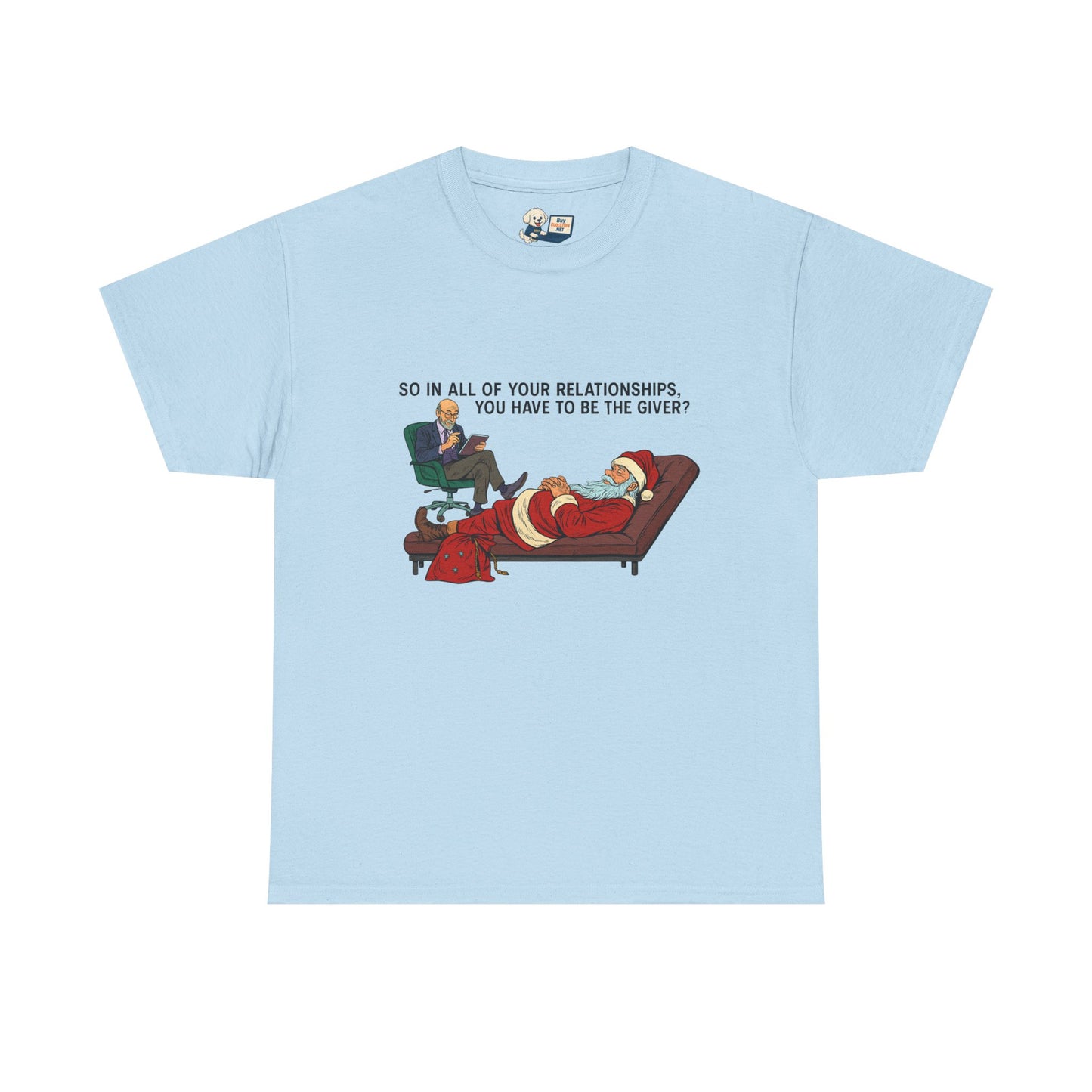 Mental Health "Santa Therapy" Unisex Heavy Cotton Tee - "So in All of Your Relationships, You Have to Be the Giver?"