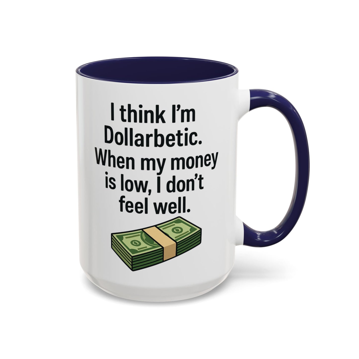 Funny "DOLARBETIC" Coffee Mug - 15oz - Perfect for Parties and Gifts