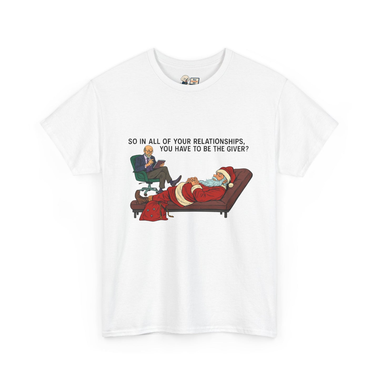Mental Health "Santa Therapy" Unisex Heavy Cotton Tee - "So in All of Your Relationships, You Have to Be the Giver?"