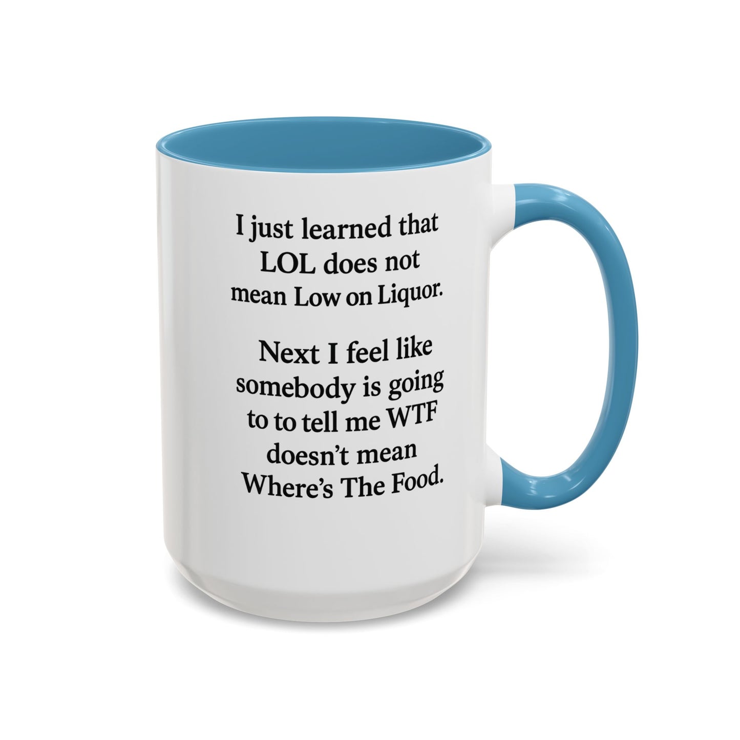Funny "LOL MEANING" Coffee Mug - 15oz - Perfect Gift for Coffee Lovers