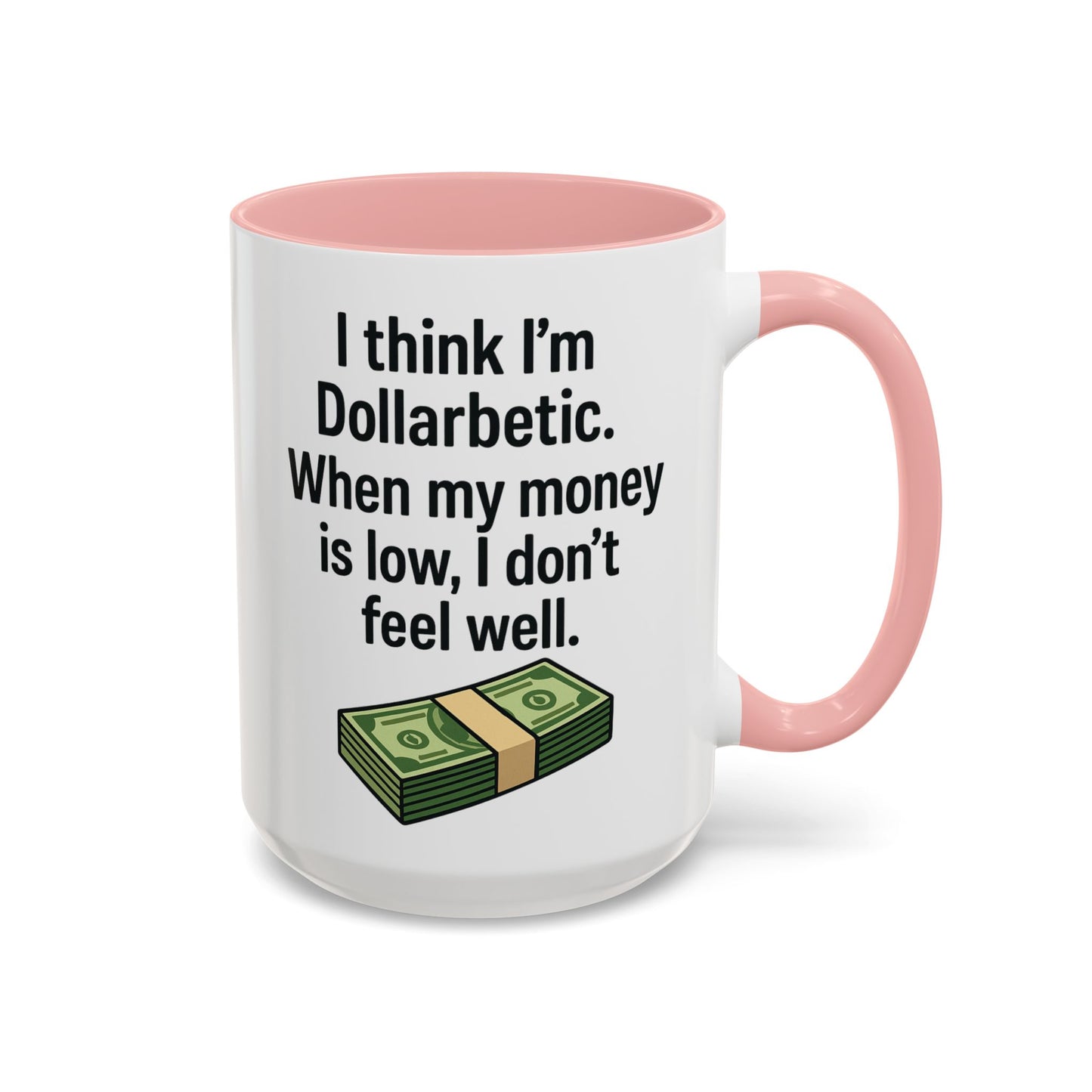 Funny "DOLARBETIC" Coffee Mug - 15oz - Perfect for Parties and Gifts