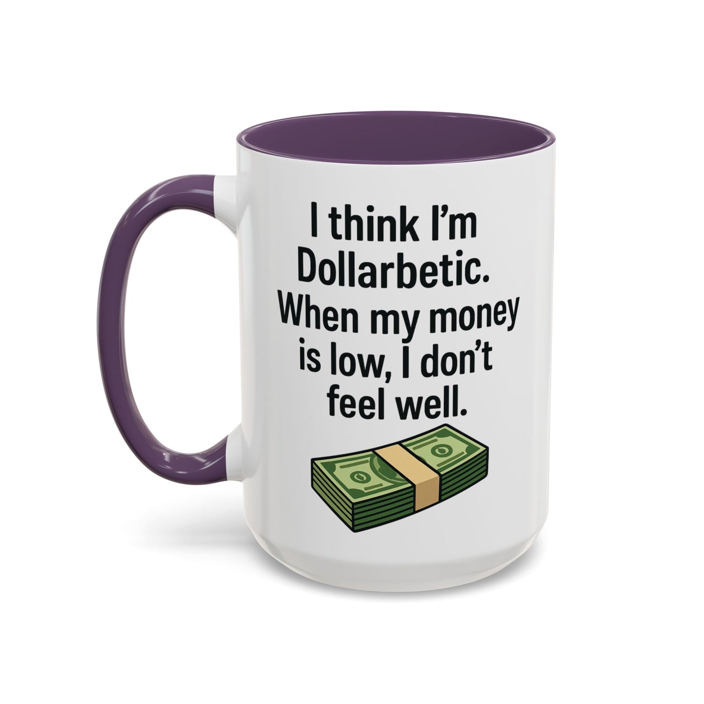 Funny "DOLARBETIC" Coffee Mug - 15oz - Perfect for Parties and Gifts