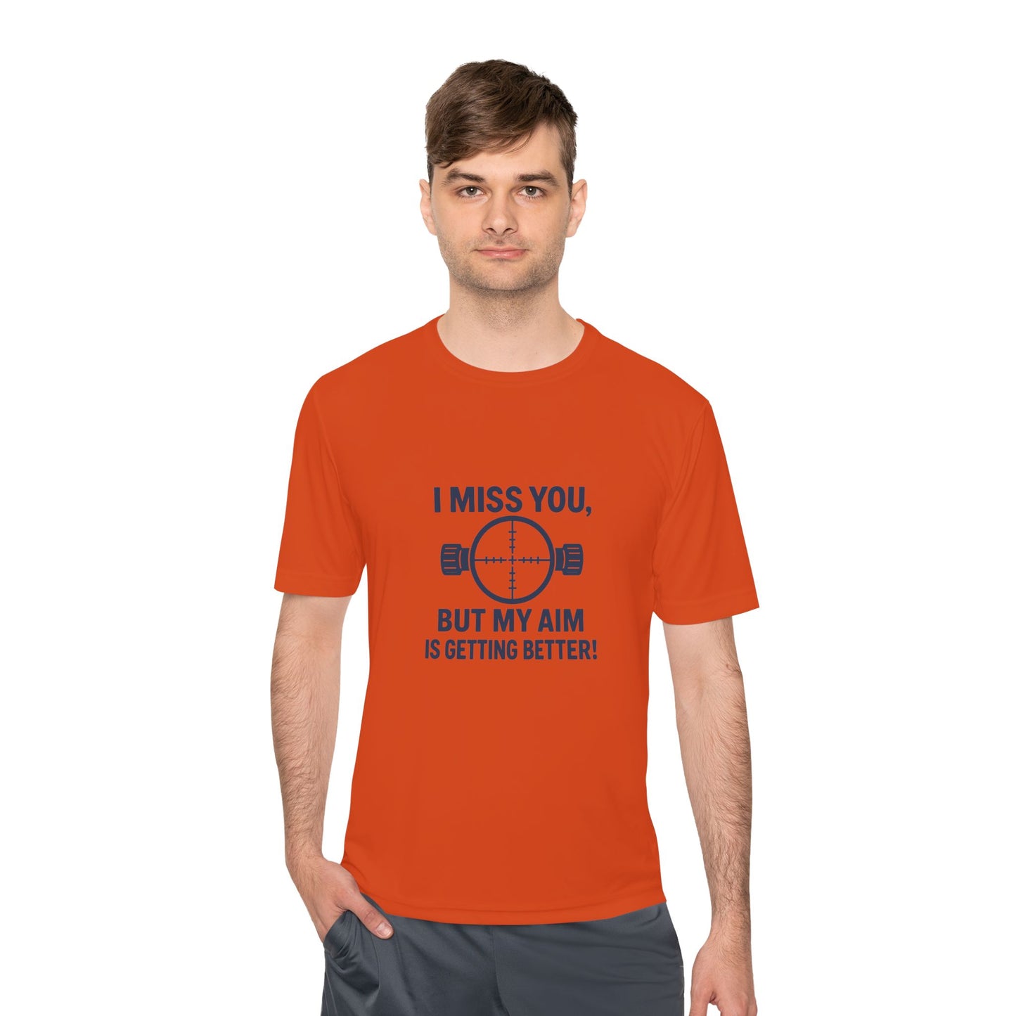 Funny Unisex Moisture Wicking Tee - "I Miss You, But My Aim Is Getting Better!"