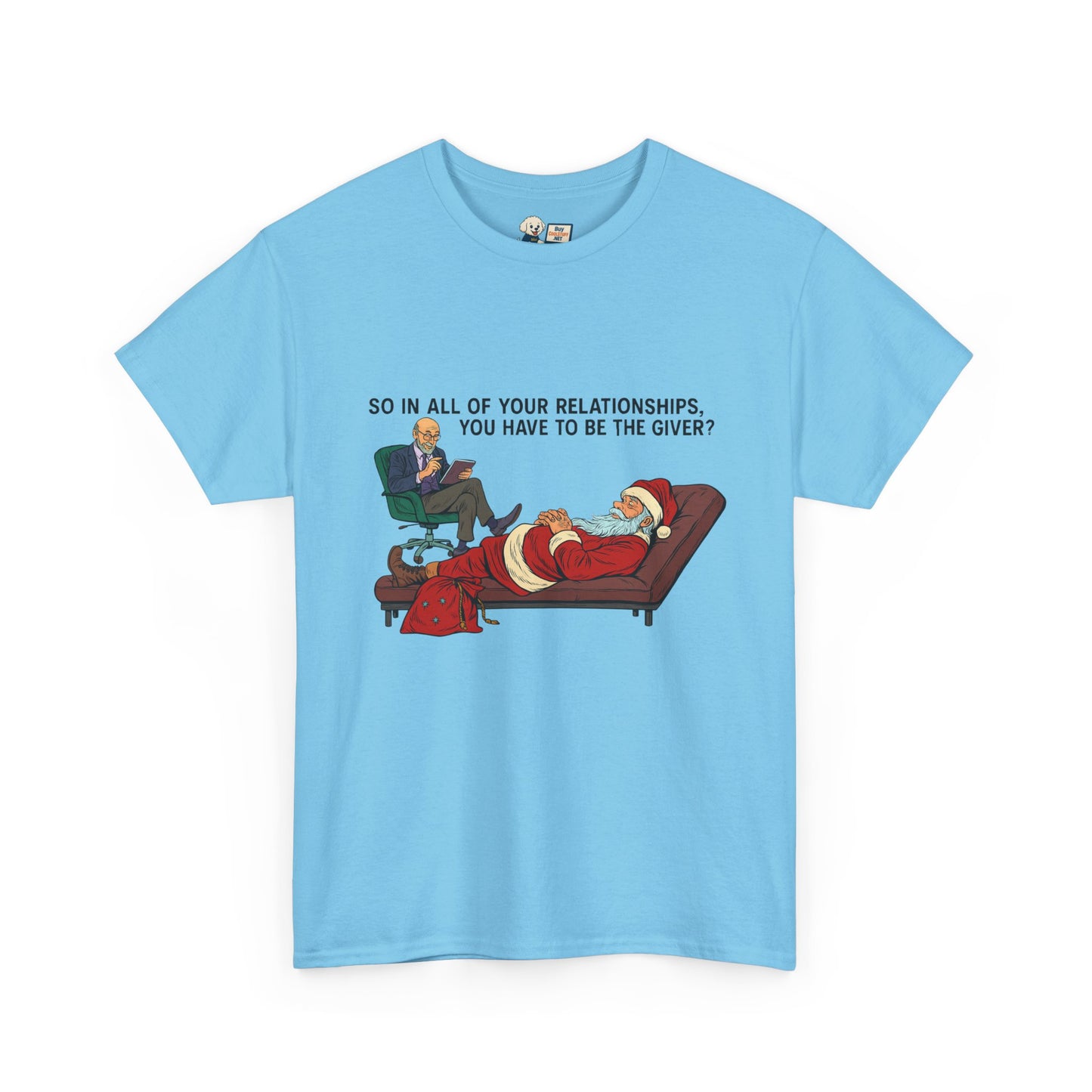 Mental Health "Santa Therapy" Unisex Heavy Cotton Tee - "So in All of Your Relationships, You Have to Be the Giver?"