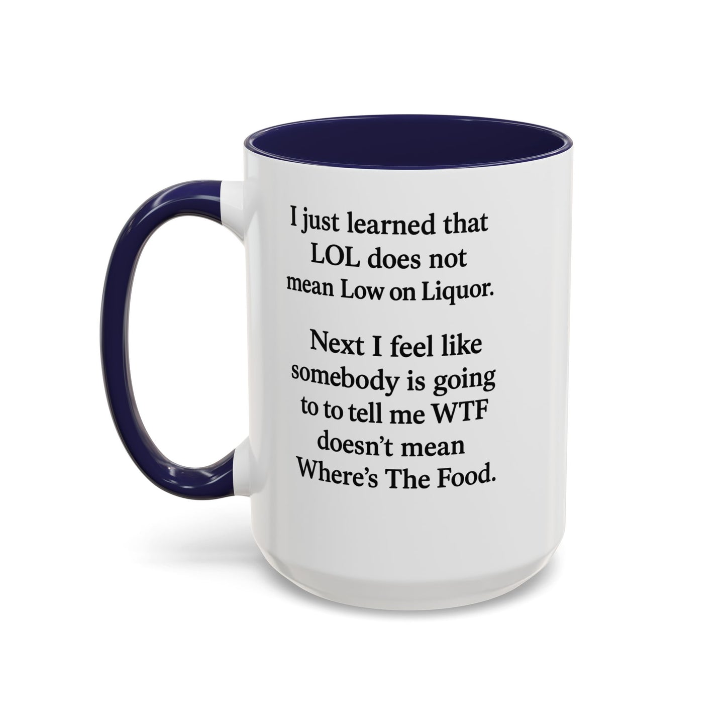 Funny "LOL MEANING" Coffee Mug - 15oz - Perfect Gift for Coffee Lovers
