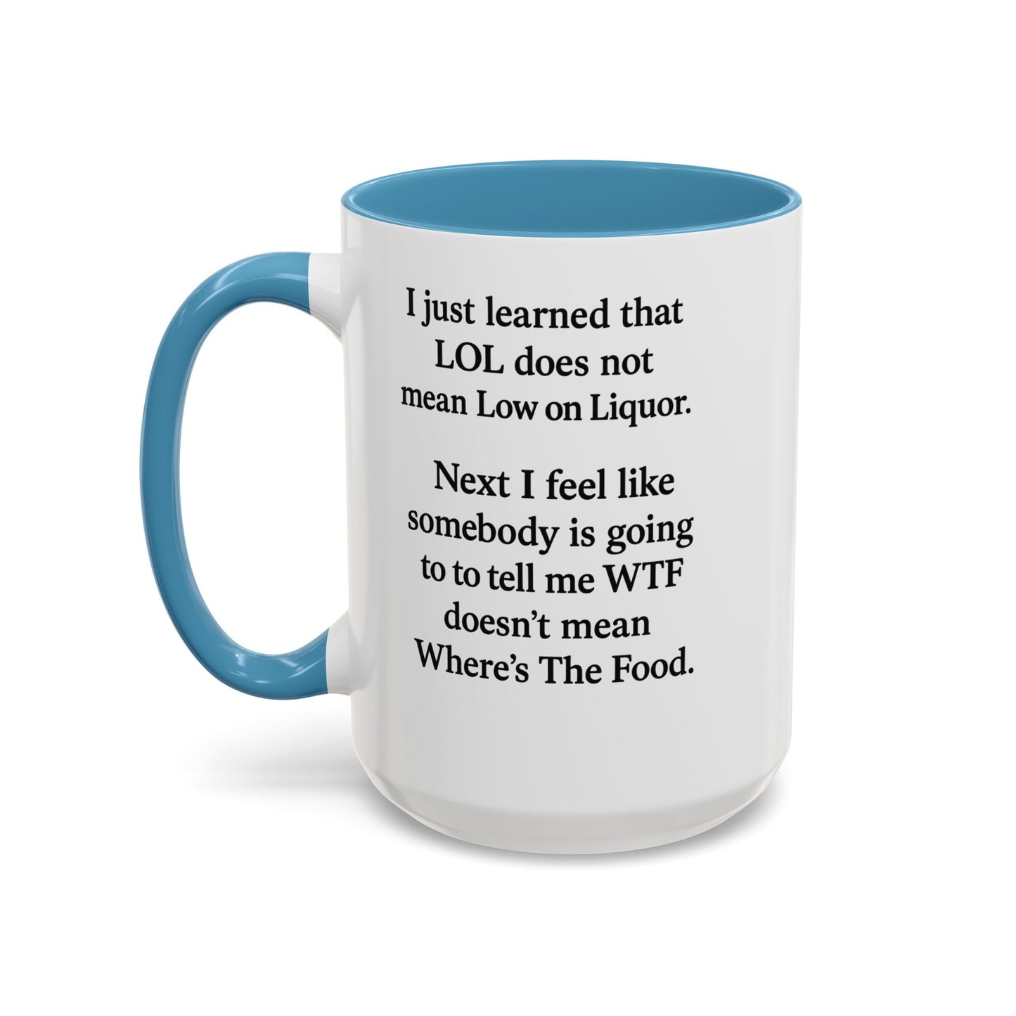 Funny "LOL MEANING" Coffee Mug - 15oz - Perfect Gift for Coffee Lovers