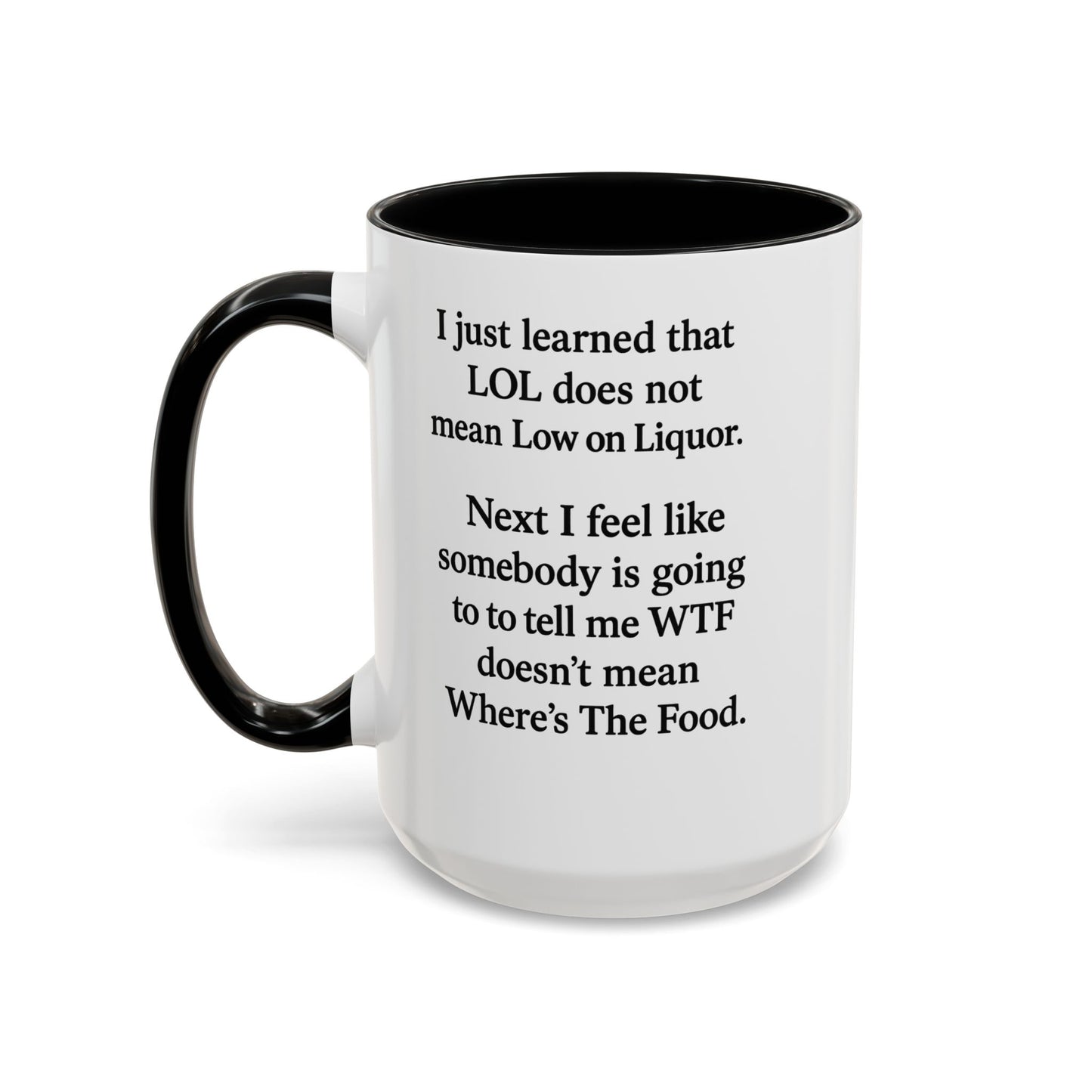 Funny "LOL MEANING" Coffee Mug - 15oz - Perfect Gift for Coffee Lovers