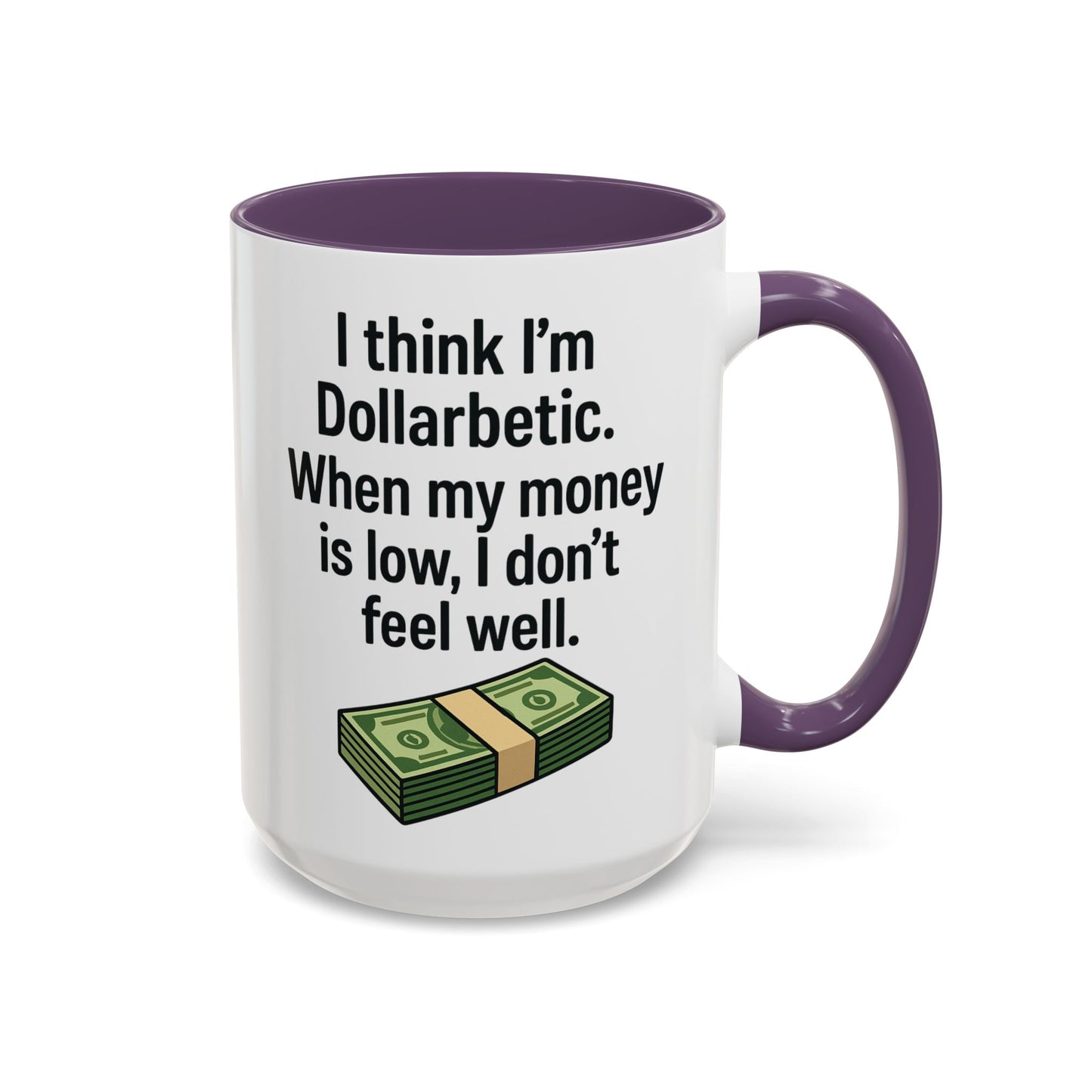 Funny "DOLARBETIC" Coffee Mug - 15oz - Perfect for Parties and Gifts