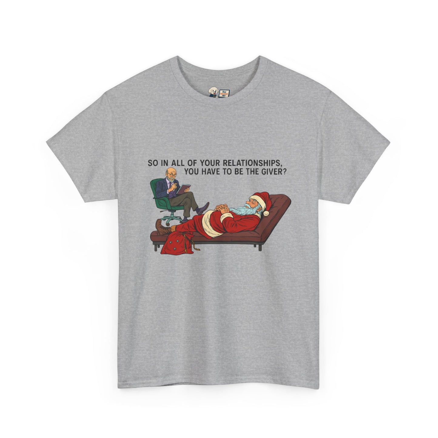 Mental Health "Santa Therapy" Unisex Heavy Cotton Tee - "So in All of Your Relationships, You Have to Be the Giver?"