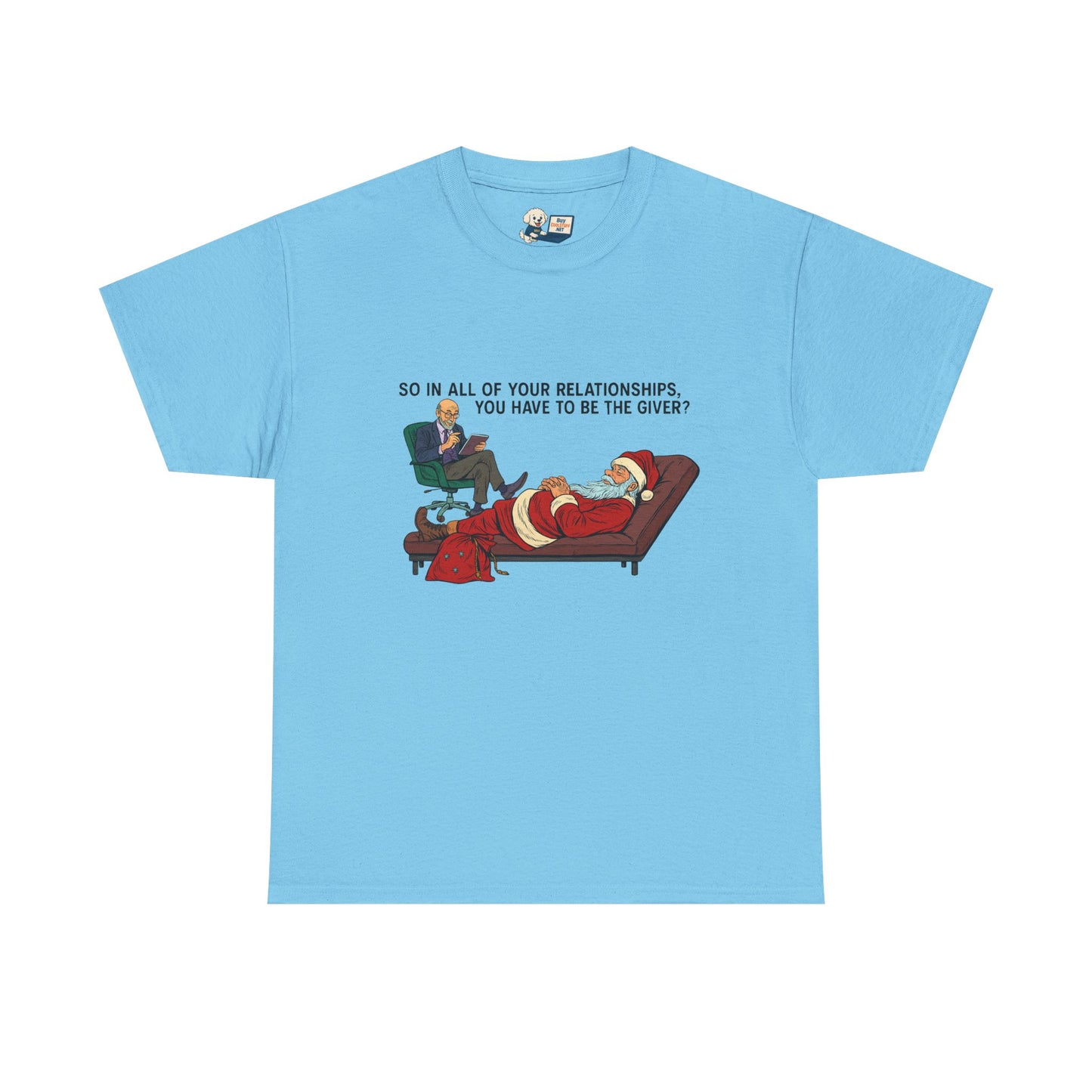 Mental Health "Santa Therapy" Unisex Heavy Cotton Tee - "So in All of Your Relationships, You Have to Be the Giver?"