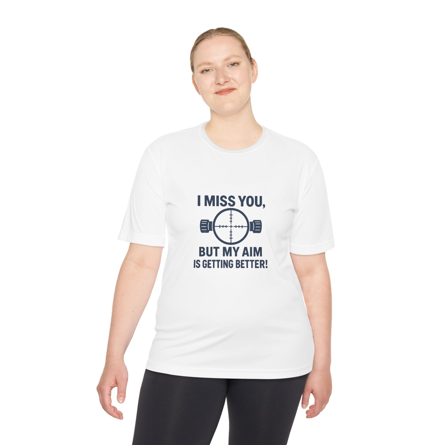 Funny Unisex Moisture Wicking Tee - "I Miss You, But My Aim Is Getting Better!"