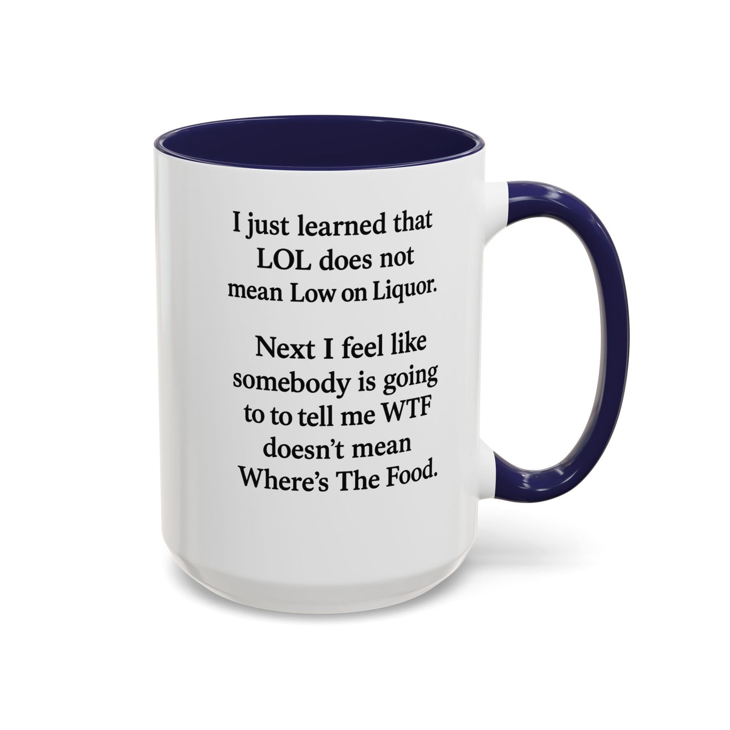 Funny "LOL MEANING" Coffee Mug - 15oz - Perfect Gift for Coffee Lovers