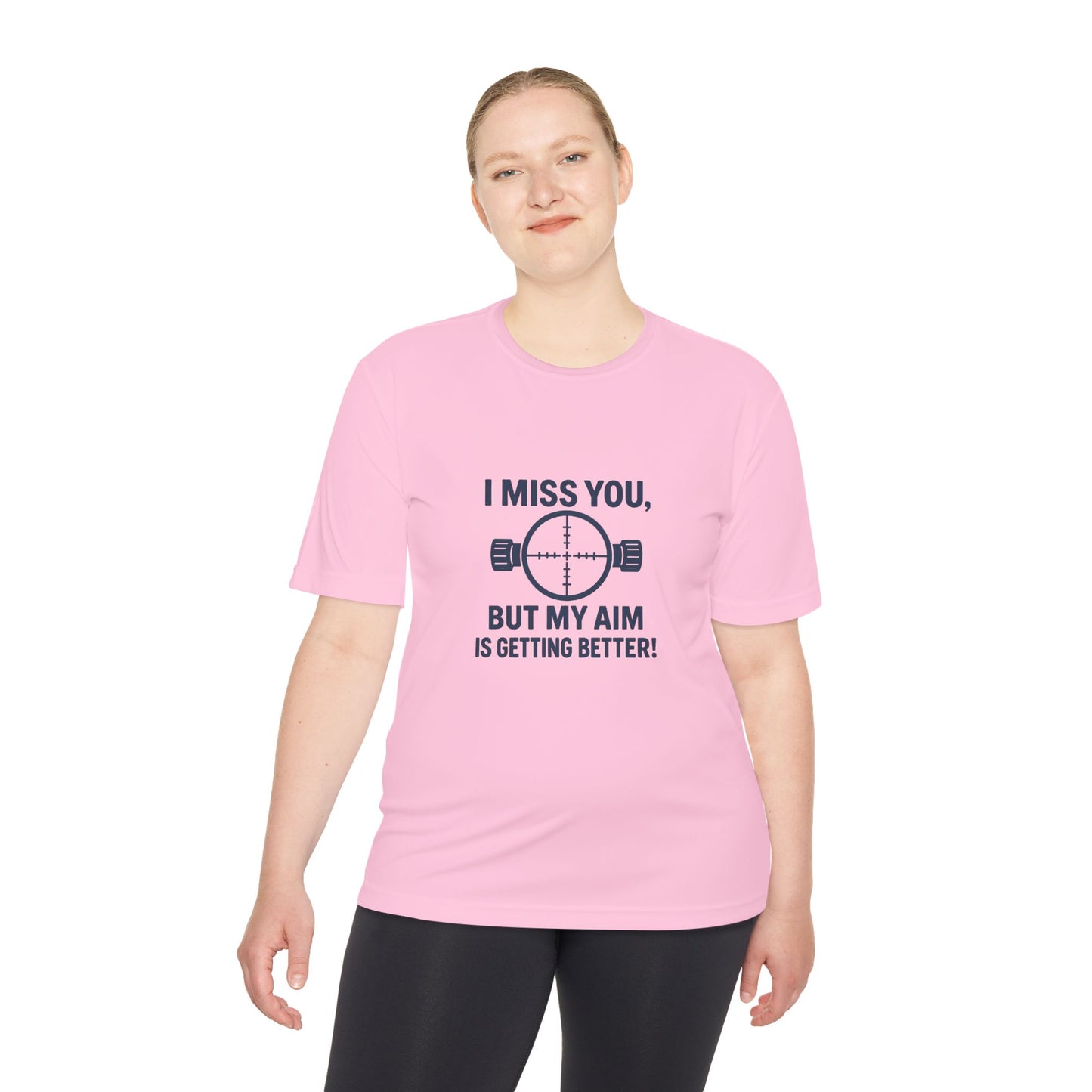 Funny Unisex Moisture Wicking Tee - "I Miss You, But My Aim Is Getting Better!"