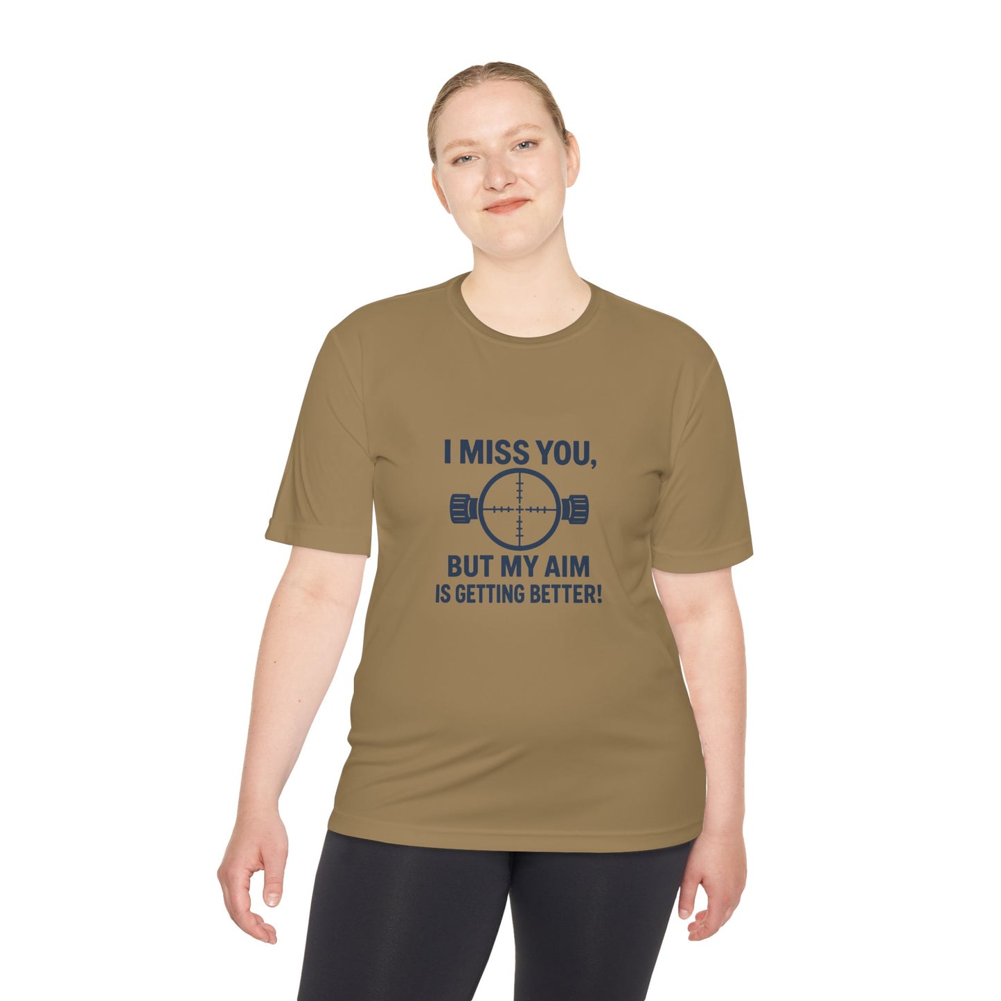 Funny Unisex Moisture Wicking Tee - "I Miss You, But My Aim Is Getting Better!"