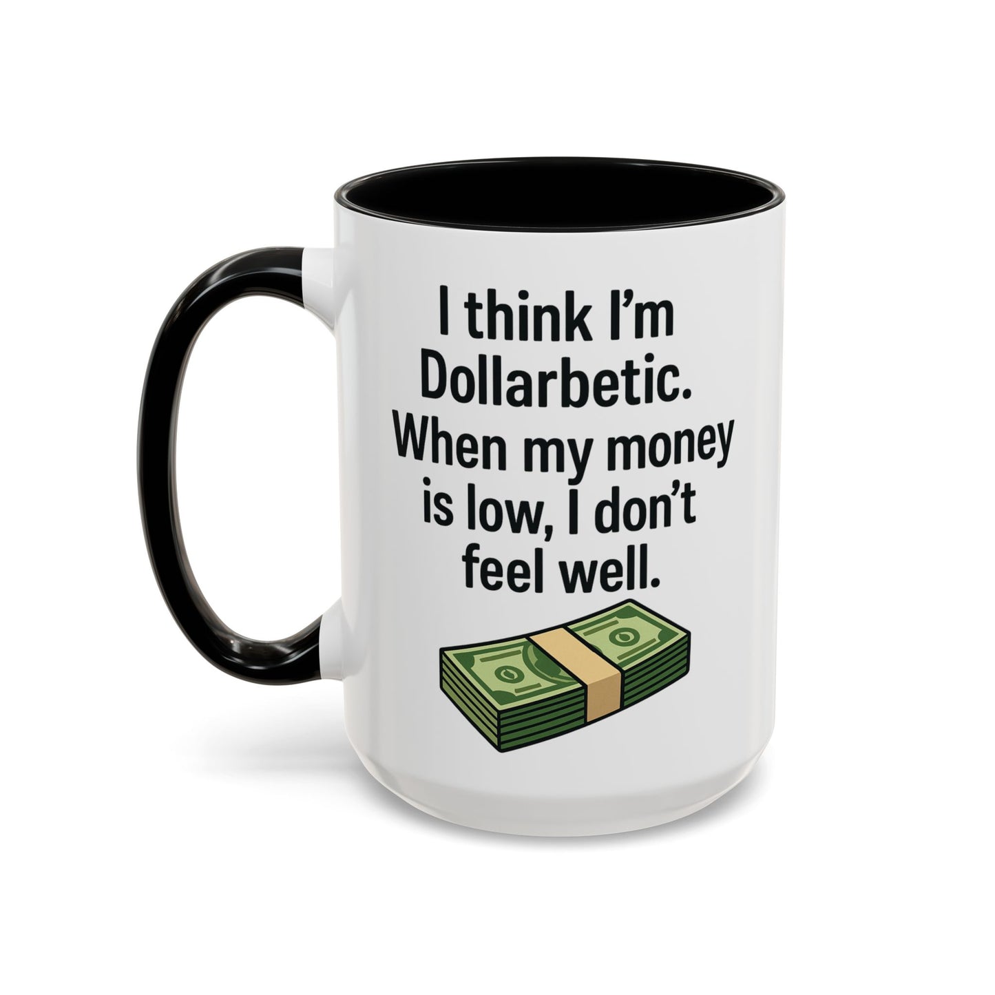 Funny "DOLARBETIC" Coffee Mug - 15oz - Perfect for Parties and Gifts