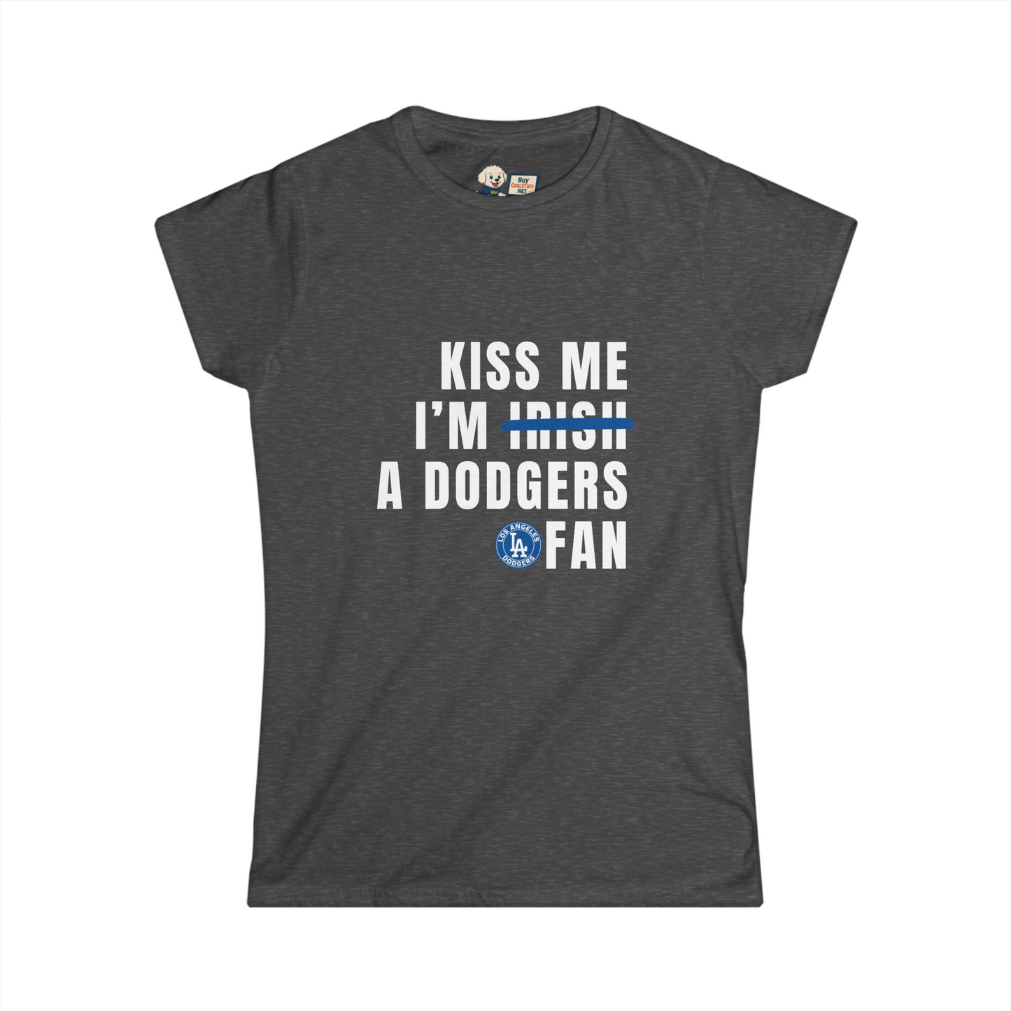 Kiss Me I'm Irish, Dodgers Fan - Women's Softstyle Tee