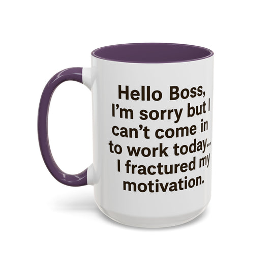 Funny "FRACTURED MOTIVATION" Coffee Mug - 15oz - Perfect Gift for Coffee Lovers