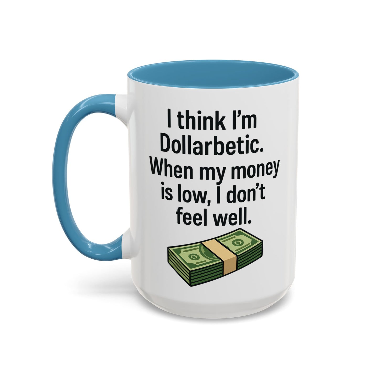 Funny "DOLARBETIC" Coffee Mug - 15oz - Perfect for Parties and Gifts