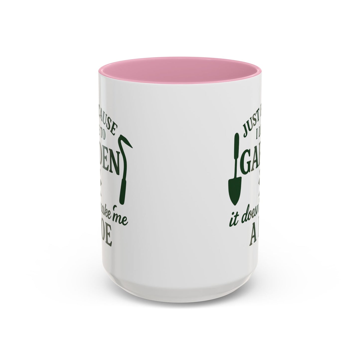 Funny Gardening Mug - Just Because I Love to Garden It Doesn't Make Me a Hoe - Ideal Gift for Gardeners