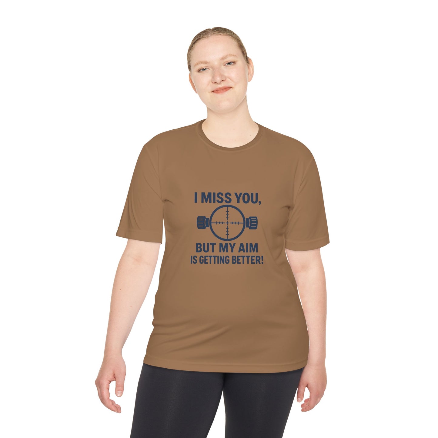 Funny Unisex Moisture Wicking Tee - "I Miss You, But My Aim Is Getting Better!"