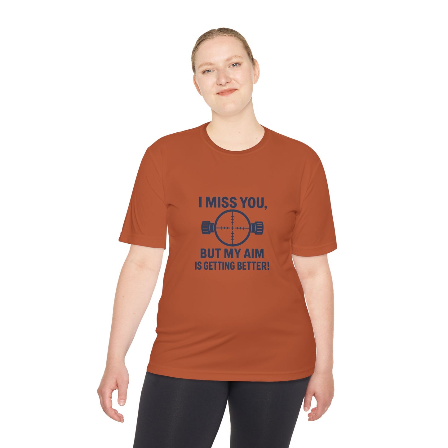 Funny Unisex Moisture Wicking Tee - "I Miss You, But My Aim Is Getting Better!"
