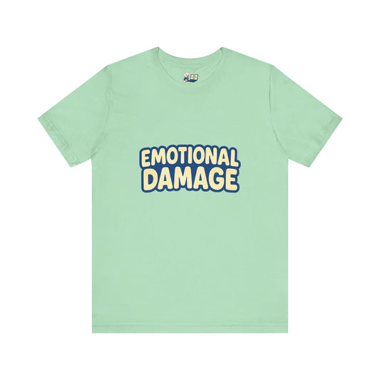 Mental Health "Emotional Damage" Unisex Jersey Tee - Inspired by that famous viral video:)