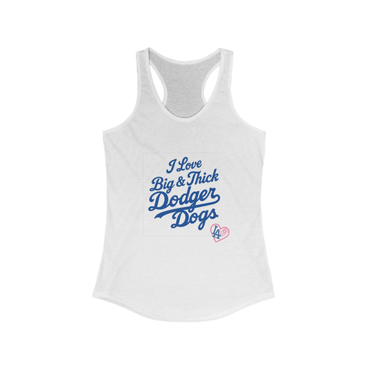 I Love Big & Thick Dodgerdogs Racerback Tank - Dodgers Comfortable Women's Summer Tee