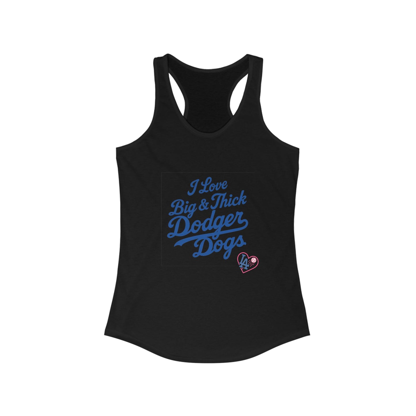 I Love Big & Thick Dodgerdogs Racerback Tank - Dodgers Comfortable Women's Summer Tee
