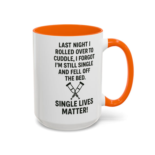 Funny "SINGLE LIVES MATTER" Coffee Mug - 15oz - Perfect for Parties and Gifts