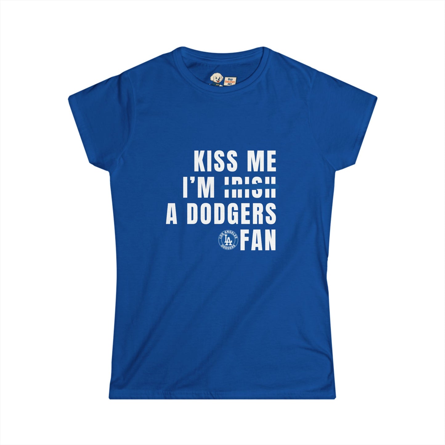 Kiss Me I'm Irish, Dodgers Fan - Women's Softstyle Tee
