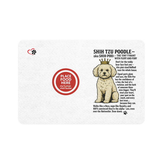 Shih-Tzu Poodle- Pet Food Mat - Funny Dog Design, Perfect for that little alpha boss who runs your house!